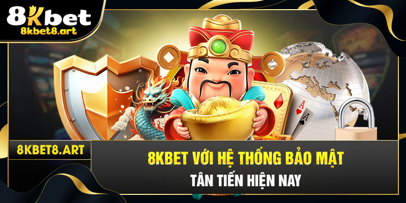 8kbet với hệ thống bảo mật tân tiến hiện nay