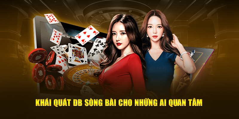 Khái quát DB sòng bài cho những ai quan tâm